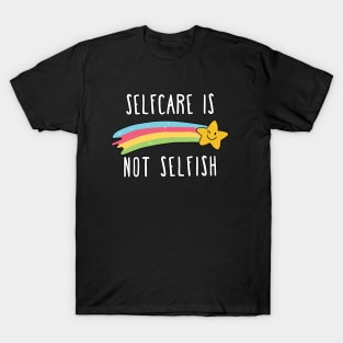 Selfcare is not Selfish T-Shirt